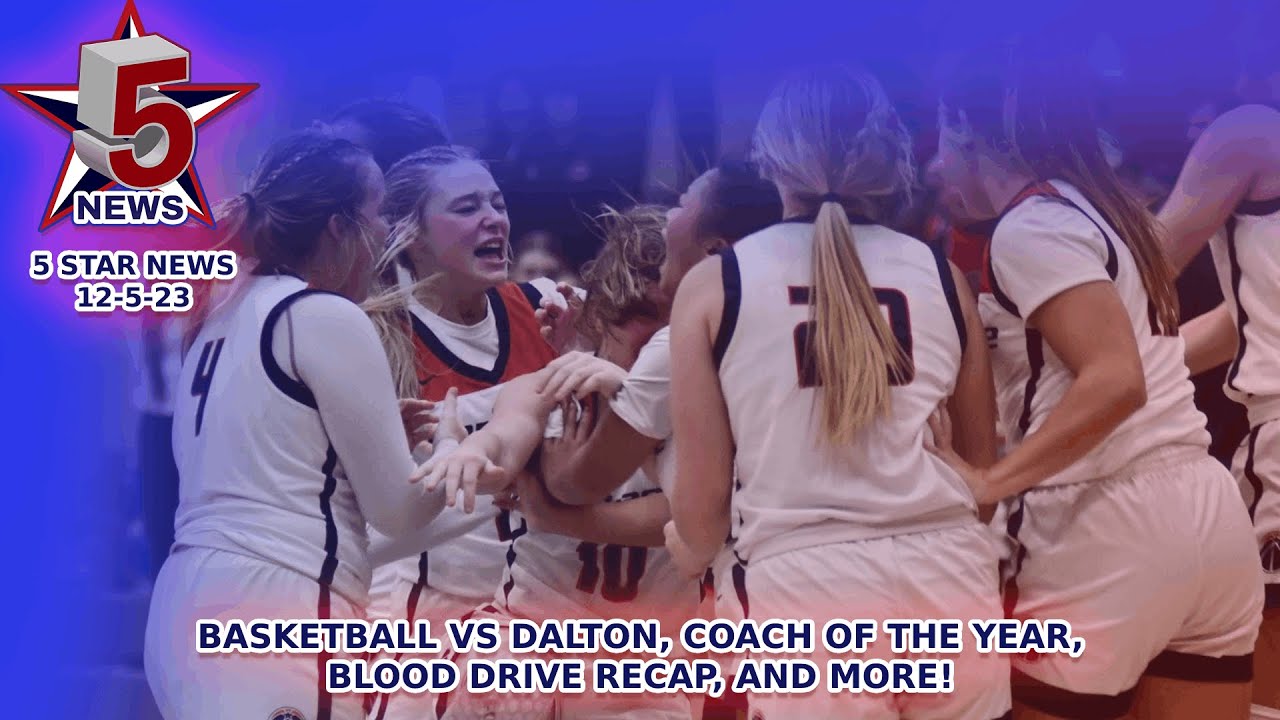 5 Star News 12 5 23 Blood Drive Recap, Softball All State Players, Girls B-Ball Wins in Double OT