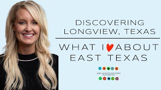 Discovering Longview, Texas