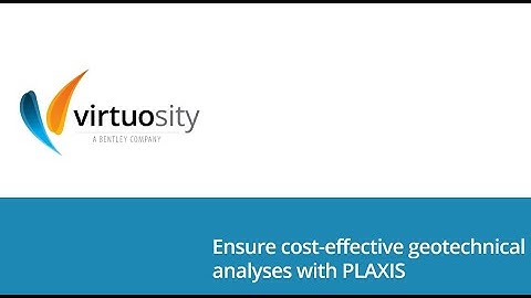 Ensure cost effective geotechnical analyses with PLAXIS