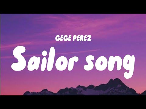 Gege PEREZ SAILOR SONG 