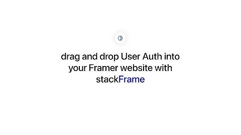 Drag & drop User Authentication to your Framer website in 2 mins with stackFrame. No Code Required!