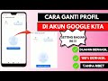 Cara Mengganti Foto Profil Akun Google 100% Berhasil