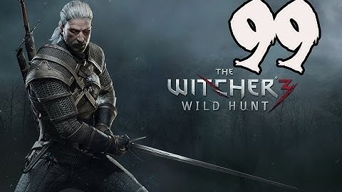 The Witcher 3: Wild Hunt - Gameplay Walkthrough Part 99: Here Comes the Groom