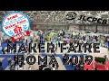 Maker Faire Roma 2019 Evento Fantastico con Daniele Tartaglia PierAisa Ufostufo JLCPCB - ATvlog 14
