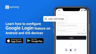 How to Configure the Google Login Feature in your Android and iOS devices | Appmaker 2022