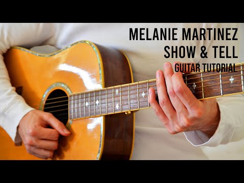 Melanie Martinez – Show & Tell EASY Guitar Tutorial