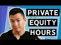 Private Equity Hours (60 - 70 Hour Work Weeks?)