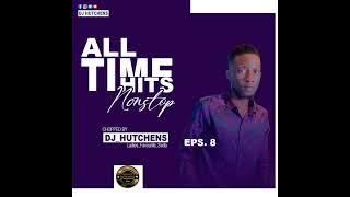 All Time Hits Mixtape Vol. 8 - Dj Hutchens 2023___ 256 782246566, 0703291975.mp3