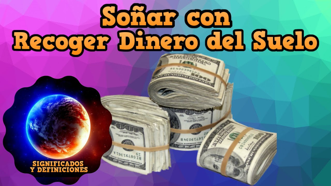 🔴 Que Significa Soñar con Recoger Dinero del Suelo #SoñarConDinero
