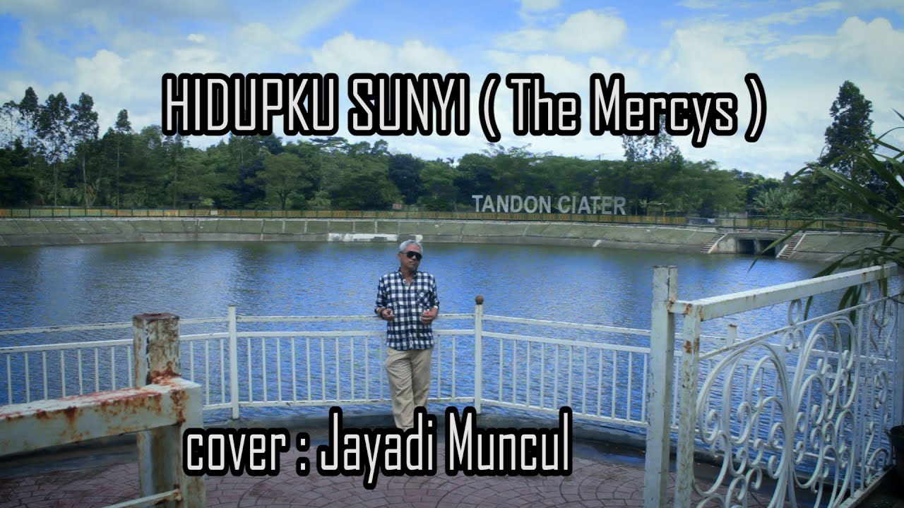 hidupku sunyi ( the mercys ) - cover by : Jayadi Muncul
