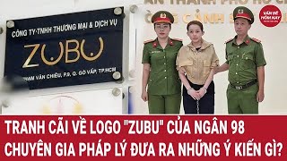 Tranh Cãi Về Logo Zubu Của Ngân 98, Chuyên Gia Pháp Lý Đưa Ra Những Ý Kiến Gì?