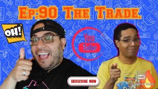 Ep 90 The Trade