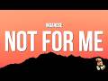 INGAROSE NOT FOR ME Lyrics mp3