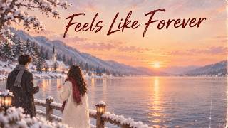 Feels Like Forever [Original Lyric Video] 🎵