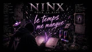 Ninx - Le Temps Me Manque