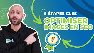 5 étapes clés pour optimiser vos images en SEO 🔍 (Bonnes pratiques, Astuces, Conseils)