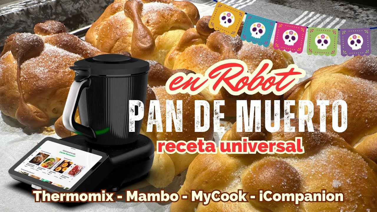 PAN de MUERTO esponjoso: Receta Universal para Thermomix TM7, MAMBO, MyCOOK & ICOMPANION