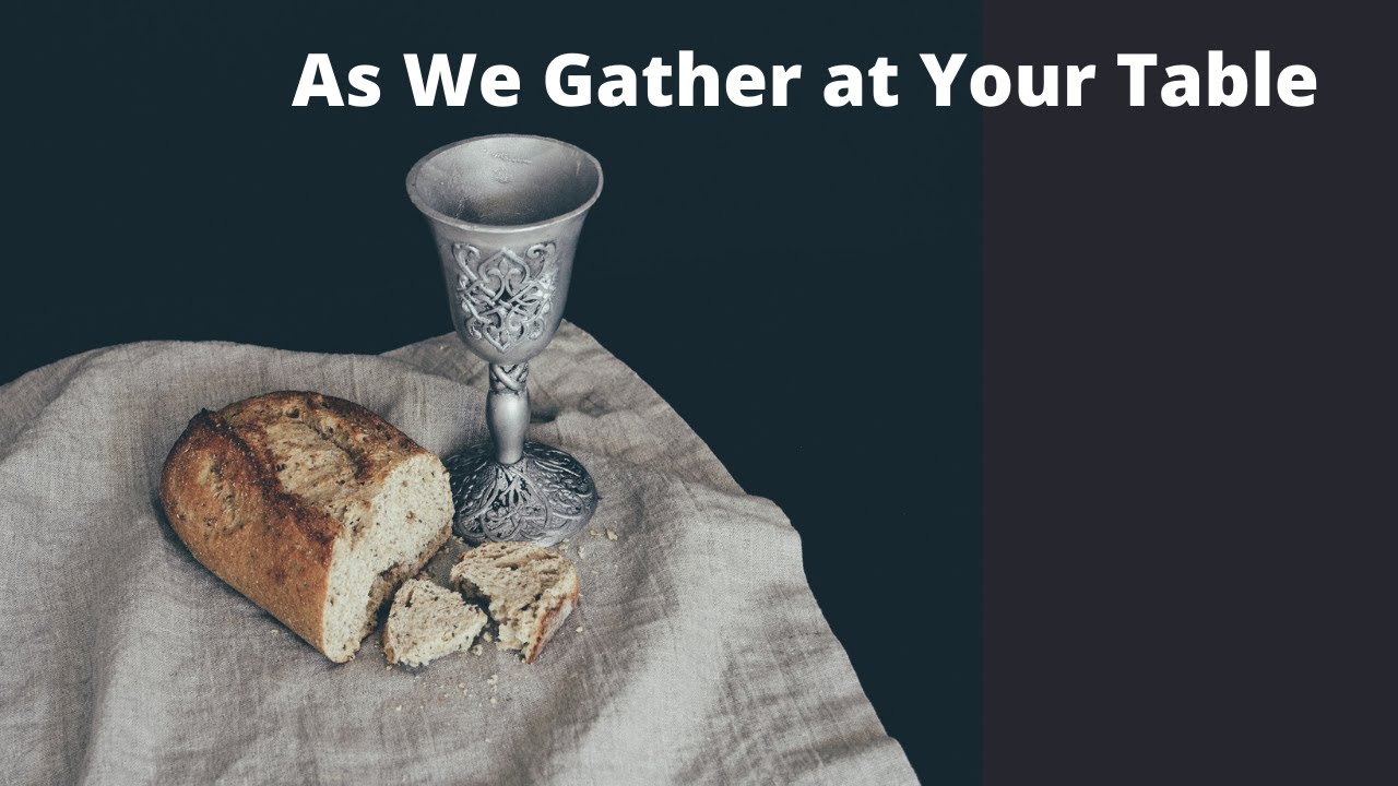 As We Gather at Your Table YouTube