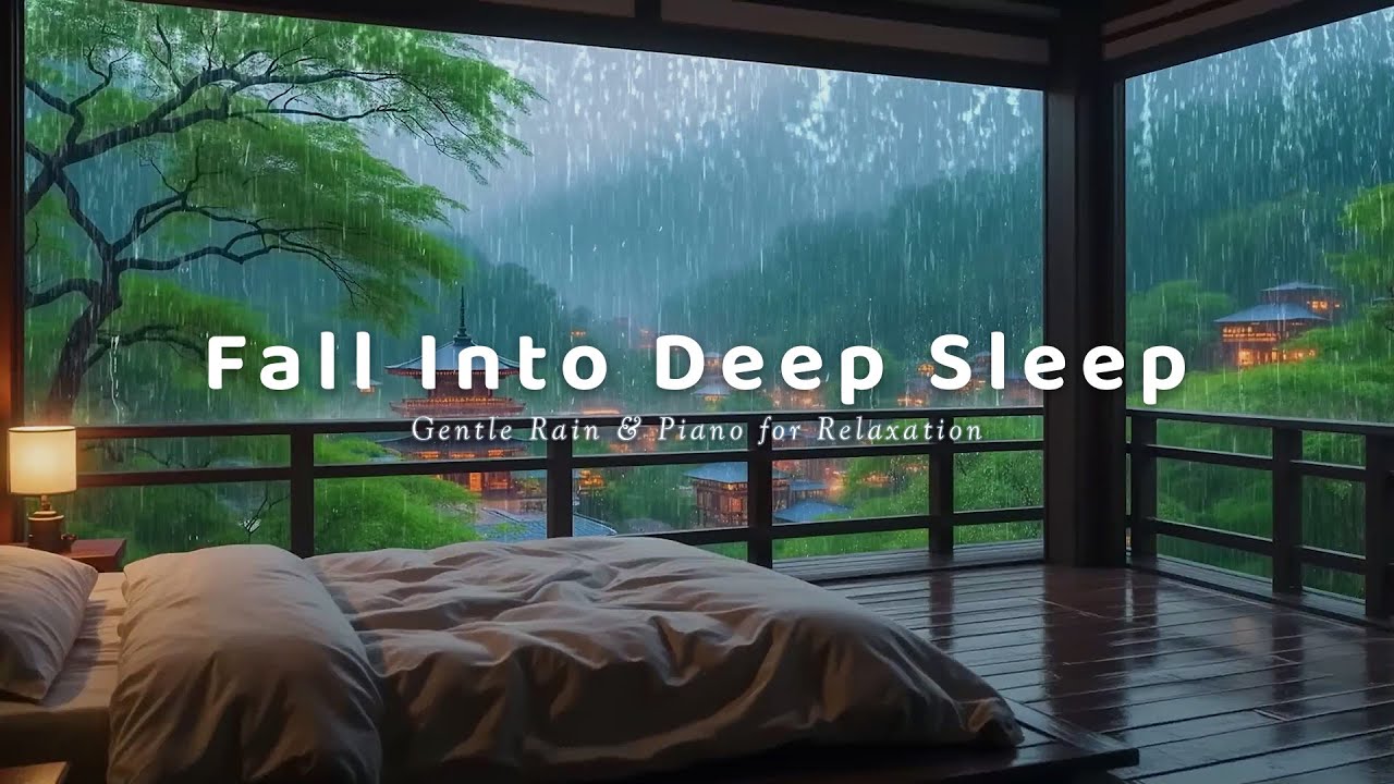 Fall Into Deep Sleep Instantly – Gentle Rain and Soft Piano Music for ...
