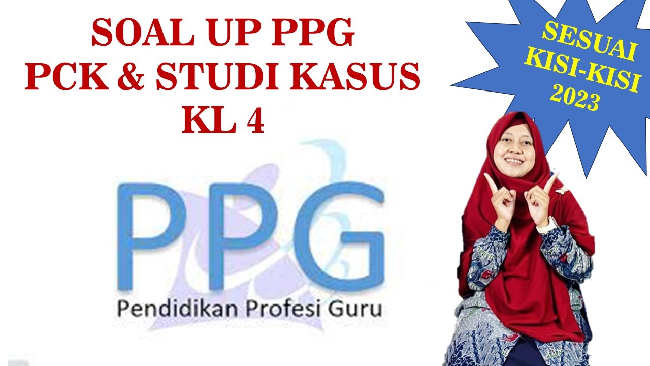 SOAL PCK KL 4 UP PPG SESUAI KISI-KISI DESEMBER 2023