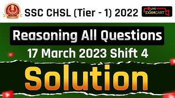 SSC CHSL TIER-1 2023 | REASONING | WITH ALL QUESTION DETAILS 17 MARCH 2023| SHIFT -4 | EXAMCART LIVE