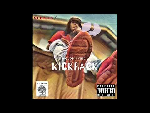 NoLoN’s Lyrics - Kickback (NBAYoungBoy Kickstand Cover)