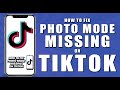 How to fix photo mode missing on tiktok (2024)