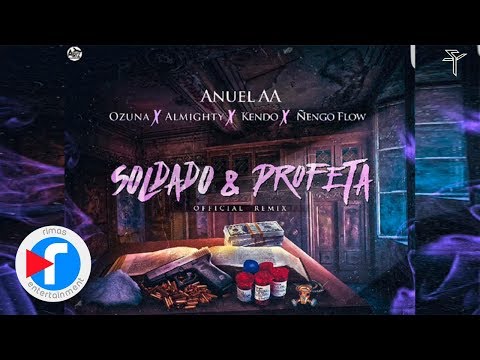 Anuel AA - Soldado Y Profeta (Official Remix) (ft. Ozuna, Almighty, Kendo, Ñengo Flow)