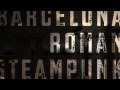 Barcelona Roman Steampunk Booktrailer