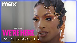 We're Here Behind The Scenes Season 4, Episodes 1 - 3 | We're Here | Max