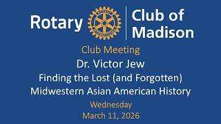 March 11, 2026 Dr. Victor Jew Finding the Lost (and Forgotten) Midwestern Asian American History
March 11: Dr. Victor Jew – Finding the Lost (and Forgotten) Midwestern Asian American History
-Submitted by Rich Leffler
Dr. Victor Jew, who received his Ph.D. at the UW under the great historian Stanley Kutler, is today Senior Lecturer in the Asian American Studies Department of the UW. He explained that Asians have lived in America for at least 206 years, and that Asian American communities of different nationalities exist today not only in California and New York but in the Midwest as well. They have lived here for many years (in Chicago and Detroit since at least 1870). He has done research in many Midwest archives, including the great Wisconsin Historical Society. Often, even the archivists are unaware of their Asian collections. Much research remains to be done.
Guest speaker starts at: 22:59 minutes. March 11, 2026 Dr. Victor Jew Finding the Lost (and Forgotten) Midwestern Asian American History