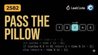 LeetCode 2582: Pass the Pillow | CSharp Solution | Simulation