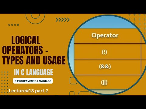 Logical Operators - Types and Usage in C Programming Language | Lec # 13 part 2