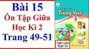 Vở Bài Tập Tiếng Việt Lớp 5 Bài 15 | Ôn Tập Giữa Học Kì 2 | Trang 49 - 51 | Cánh Diều | Tiết 1 - 3