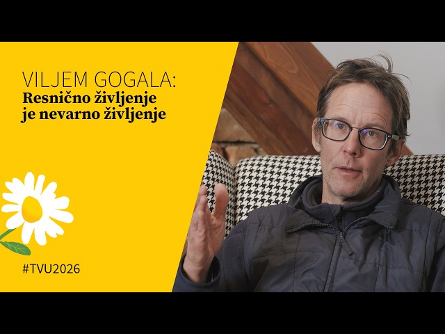 Viljem Gogala: Resnično življenje je nevarno življenje