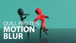 Quill Pro Tips: Motion Blur in Quill Animation Net Worth