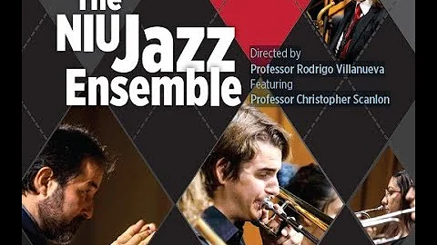 NIU Jazz Ensemble, Directed by Prof. Rodrigo Villa...