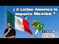 a latino america le importa mexico 
