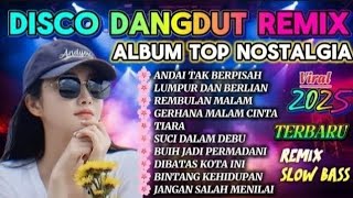 Download Lagu DISCO DANGDUT REMIX VIRAL TOP ALBUM NOSTALGIA ✅️LAGU KENANGAN TERPOPULER AUDIO NO IKLAN MP3
