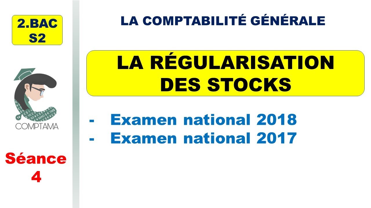 La régularisation des stocks (séance 4)  (2ème BAC, S2)