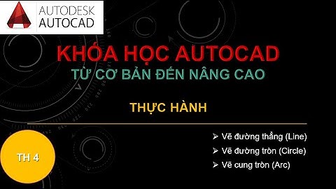 AutoCad - Thực hành 4: Lệnh Line, Circle, Arc | @NGUYỄN QUỐC TỚI