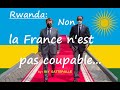 Rwanda non la france nest pas coupable expliqu par migatdito