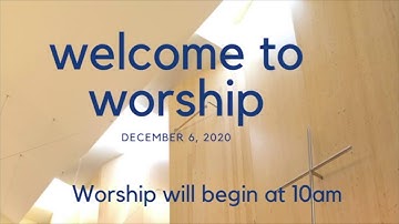 December 6, 2020 Advent 2 Peace Worship