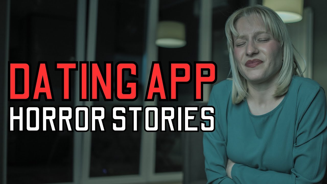 20 TRUE Traumatic Dating App Horror Stories - MEGA COMPILATION - YouTube