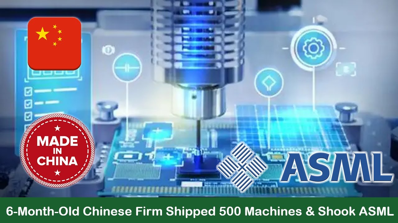 ASML's NIGHTMARE: Chinese Startup Ships 500 Lithography Machines Amid ...