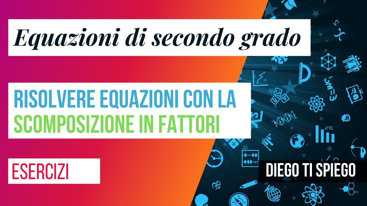 EQUAZIONI DI SECONDO GRADO CON LA SCOMPOSIZIONE