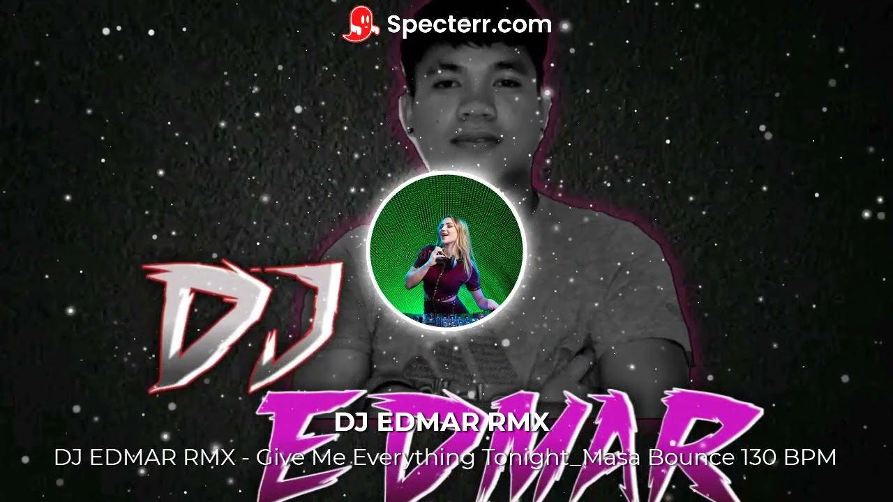 DJ EDMAR RMX - Give Me Everything Tonight_Masa Bounce 130 BPM
