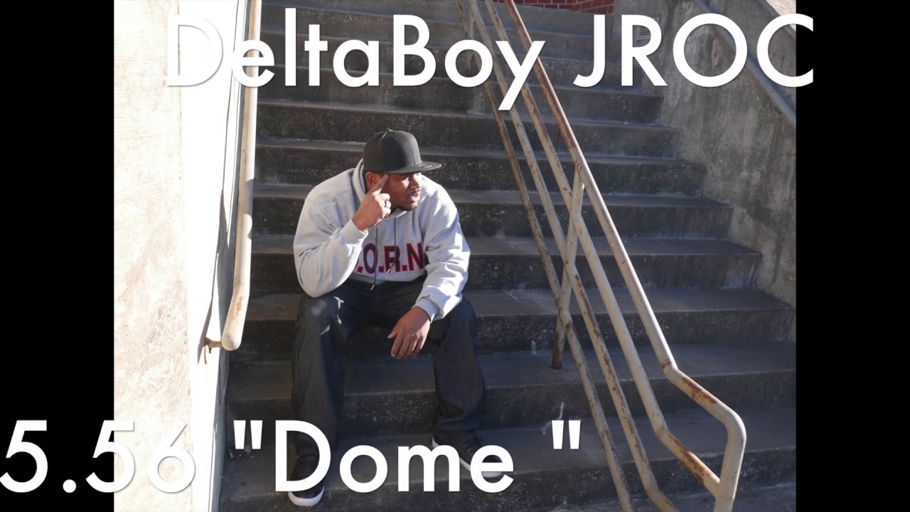 DeltaBoy JROC "5.56 Dome One" Arkansas Rap YouTube