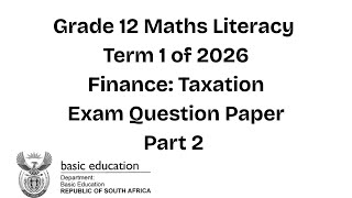 Grade 12 Maths Literacy | Taxation | Exam Question Paper | Term 1 of 2026 | Part 2