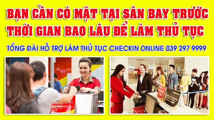 Bay quốc tế làm thủ tục trước bao lâu